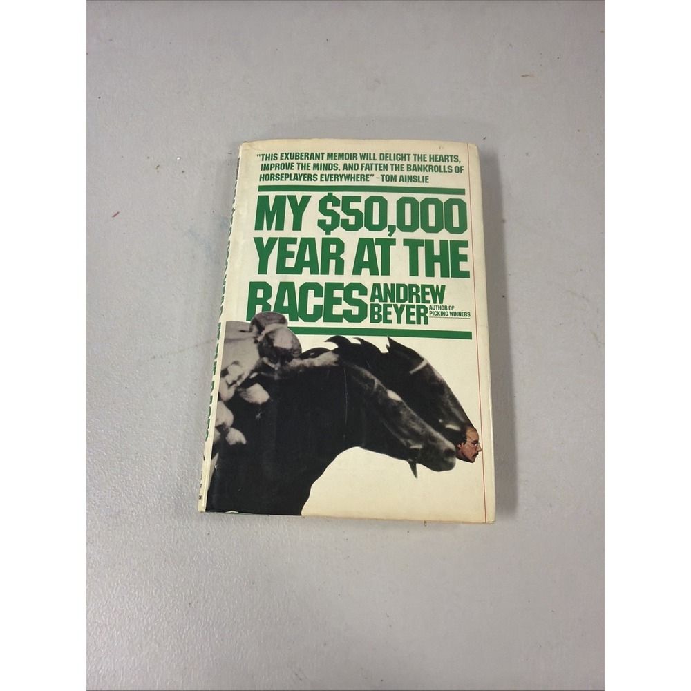 My $50,000 Fifty Thousand Dollar Year at the Races Andrew Beyer HC 1978